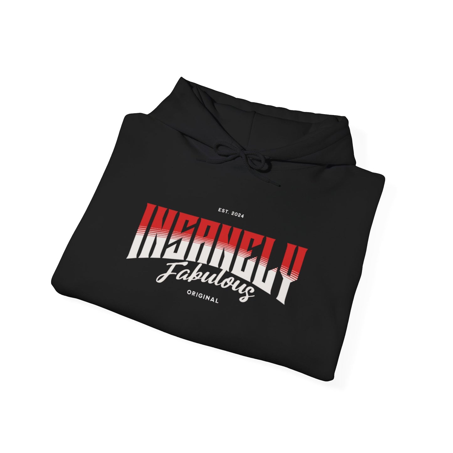 Original Insanely Fabulous Hooded Sweatshirt